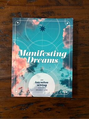 Manifesting Dreams an Intention-Setting Guided Workbook